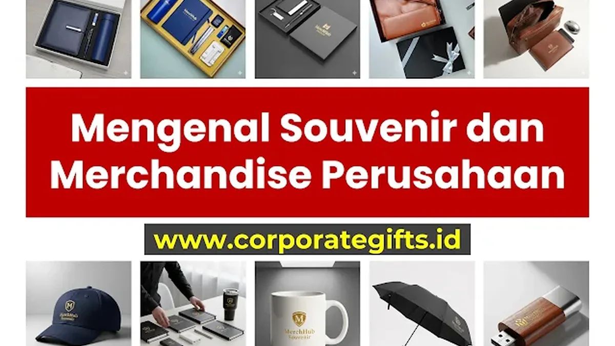 Mengenal Souvenir dan Merchandise Perusahaan - CorporateGifts.ID